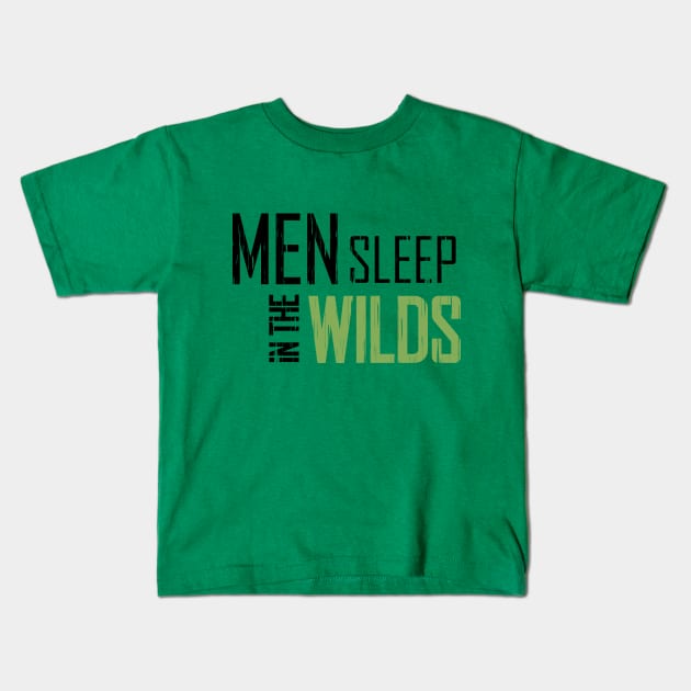 Men Sleep in the Wilds Kids T-Shirt by Food in a Can